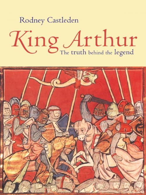 Cover of the book King Arthur by Rodney Castleden, Taylor and Francis