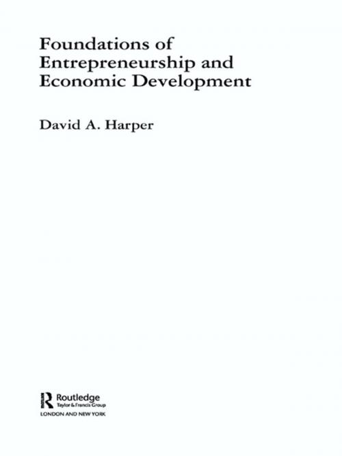 Cover of the book Foundations of Entrepreneurship and Economic Development by David A Harper, Taylor and Francis