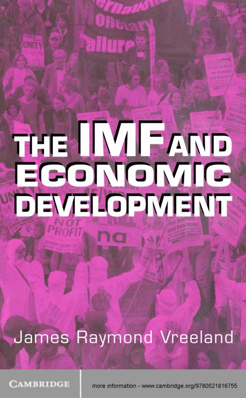 Cover of the book The IMF and Economic Development by James Raymond Vreeland, Cambridge University Press