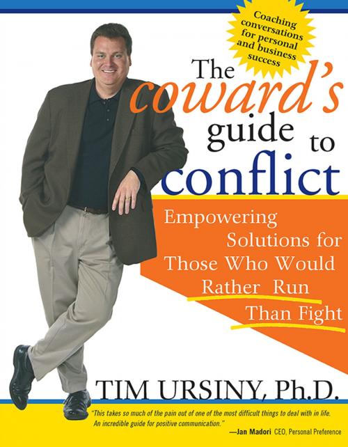 Cover of the book The Coward's Guide to Conflict by Tim Ursiny, PhD, Sourcebooks