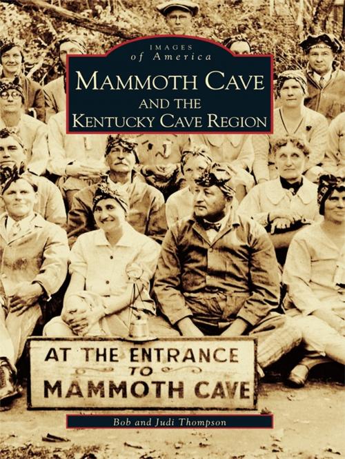 Cover of the book Mammoth Cave and the Kentucky Cave Region by Bob Thompson, Judi Thompson, Arcadia Publishing Inc.