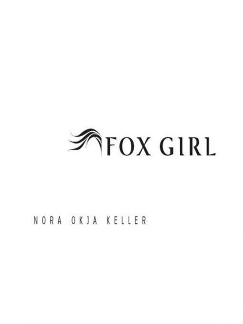 Cover of the book Fox Girl by Nora Okja Keller, Penguin Publishing Group