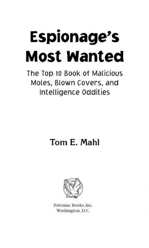 Cover of the book Espionage's Most Wanted™ by Tom E. Mahl, Potomac Books Inc.