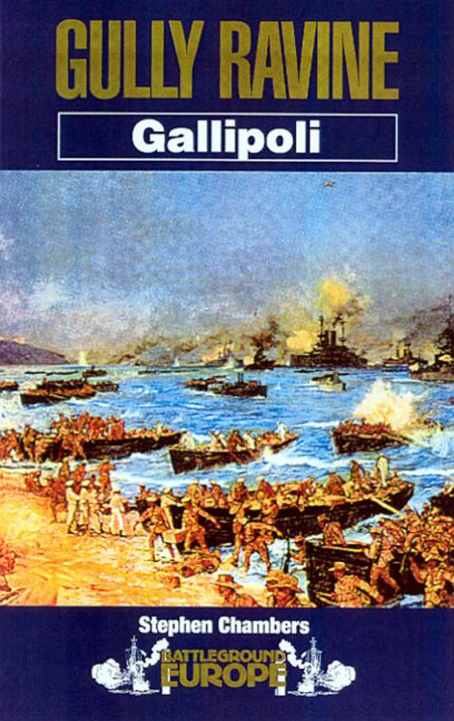 Cover of the book Gully Ravine: Gallipoli by Stephen Chambers, Pen and Sword