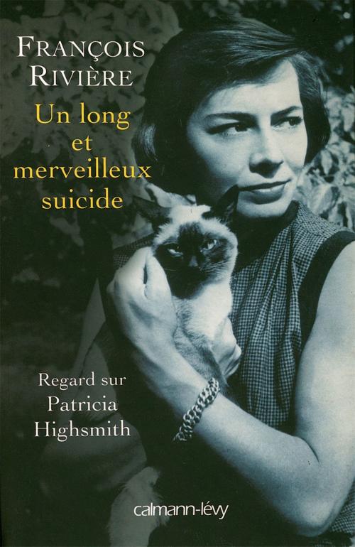Cover of the book Un long et merveilleux suicide by François Rivière, Calmann-Lévy