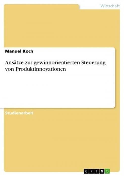 Cover of the book Ansätze zur gewinnorientierten Steuerung von Produktinnovationen by Manuel Koch, GRIN Verlag