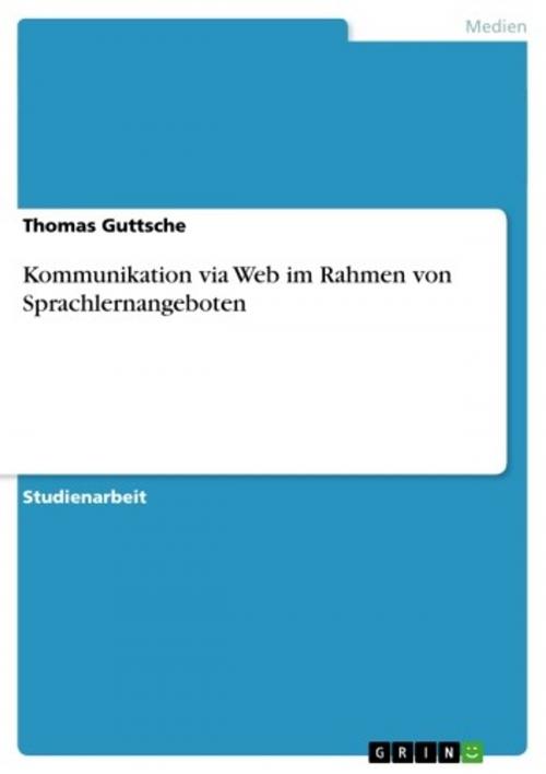 Cover of the book Kommunikation via Web im Rahmen von Sprachlernangeboten by Thomas Guttsche, GRIN Verlag