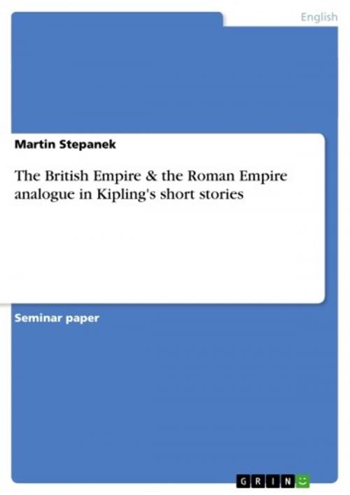 Cover of the book The British Empire & the Roman Empire analogue in Kipling's short stories by Martin Stepanek, GRIN Publishing