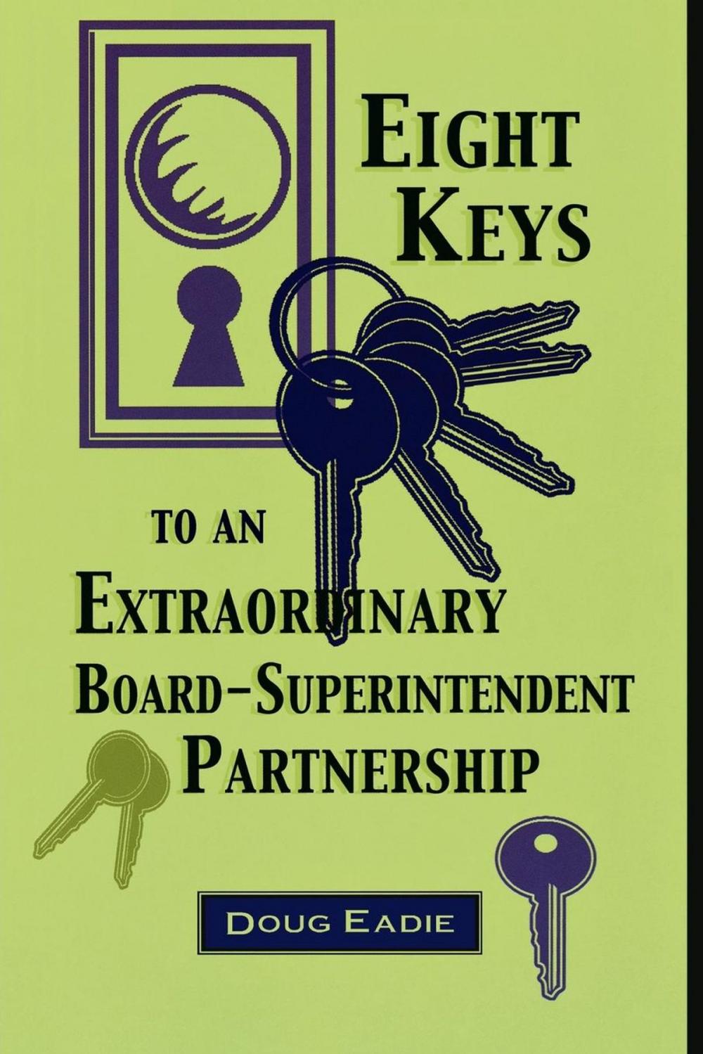 Big bigCover of Eight Keys to an Extraordinary Board-Superintendent Partnership