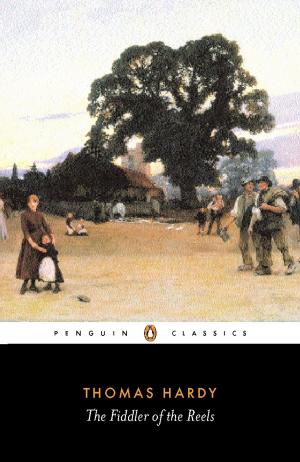 Cover of the book The Fiddler of the Reels and Other Stories 1888-1900 by Penguin Books Ltd