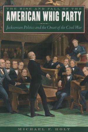 Cover of the book The Rise and Fall of the American Whig Party by Kathleen Hall Jamieson