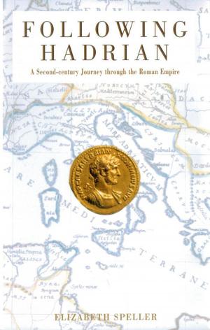 Cover of the book Following Hadrian : A Second-Century Journey through the Roman Empire by John Corvino, Maggie Gallagher