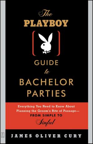 Cover of the book The Playboy Guide to Bachelor Parties by Dr. Paul Holinger