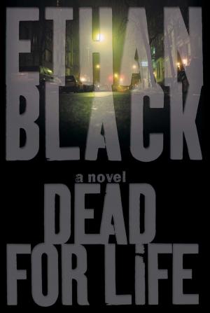 Cover of Dead for Life by Ethan Black, Simon & Schuster
