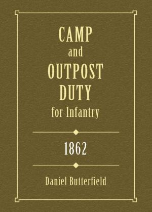Cover of the book Camp & Outpost Duty for Infantry: 1862 by Jeff Mitchell