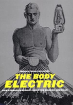 Cover of the book The Body Electric by Lisa Jean Moore