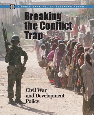 Cover of the book Breaking The Conflict Trap: Civil War And Development Policy by Cushion Elizabeth; Whiteman Adrian; Dieterle Gerhard