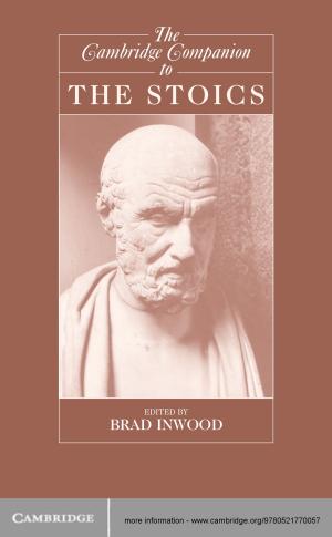 Cover of the book The Cambridge Companion to the Stoics by Professor Brian Steele