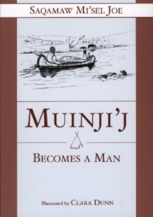 Cover of the book Muinjij Becomes a Man by Claire Wilkshire