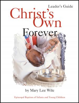 Cover of the book Christ's Own Forever Leader Guide by Katerina Katsarka Whitley