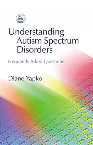 Cover of the book Understanding Autism Spectrum Disorders by Kathy Hoopmann