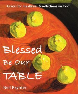 Cover of the book Blessed Be Our Table by Ruth Burgess