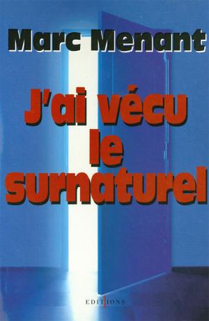 Cover of the book J'ai vécu le surnaturel by Pierre Bellemare, Jacques Antoine