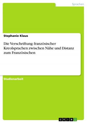Cover of the book Die Verschriftung französischer Kreolsprachen zwischen Nähe und Distanz zum Französischen by Christian Dunke