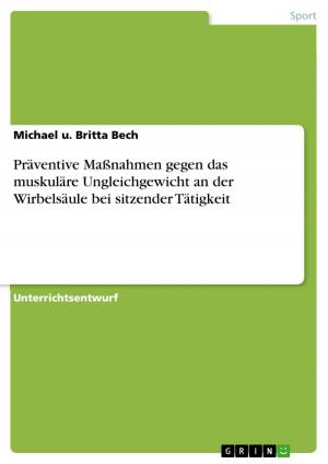 Cover of the book Präventive Maßnahmen gegen das muskuläre Ungleichgewicht an der Wirbelsäule bei sitzender Tätigkeit by Brunhilde Fellermeier
