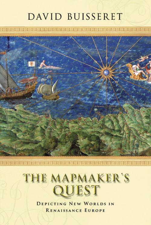 Cover of the book The Mapmakers' Quest: Depicting New Worlds in Renaissance Europe by David Buisseret, OUP Oxford