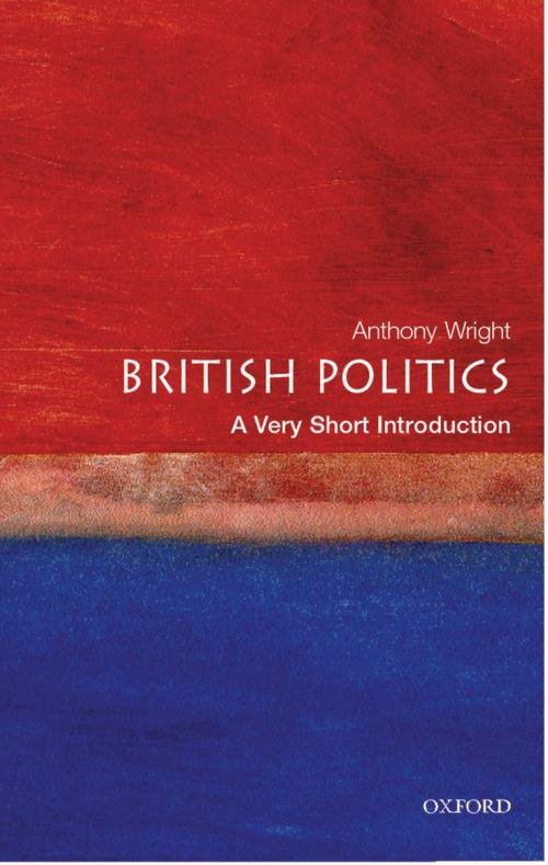 Cover of the book British Politics: A Very Short Introduction by Tony Wright, OUP Oxford