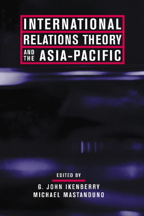 Cover of the book International Relations Theory and the Asia-Pacific by , Columbia University Press
