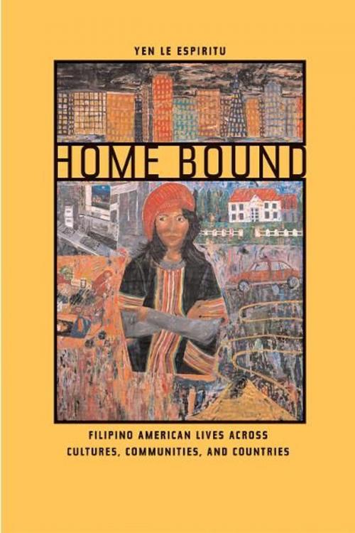 Cover of the book Home Bound by Yen Le Espiritu, University of California Press