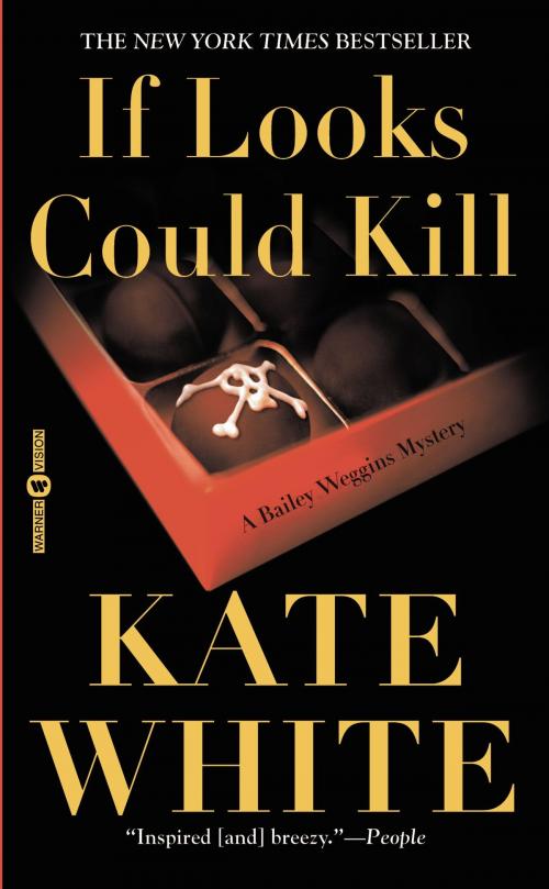 Cover of the book If Looks Could Kill by Kate White, Grand Central Publishing