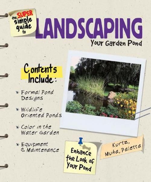 Cover of the book Super Simple Guide to Landscaping Your Garden Pond by Jeff Kurtz, TFH Publications, Inc.