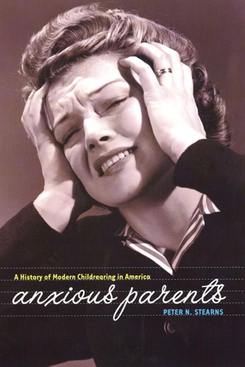 Cover of the book Anxious Parents by Peter N. Stearns, NYU Press