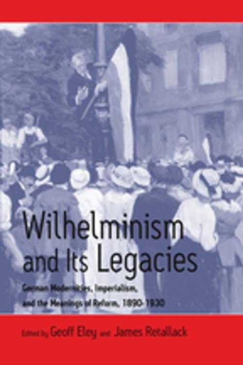 Cover of the book Wilhelminism and Its Legacies by , Berghahn Books