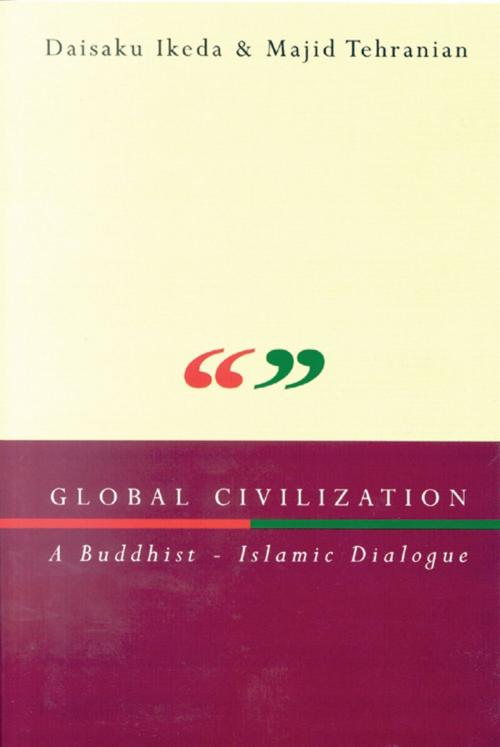 Cover of the book Global Civilization by Majid Tehranian, Daisaku Ikeda, Bloomsbury Publishing