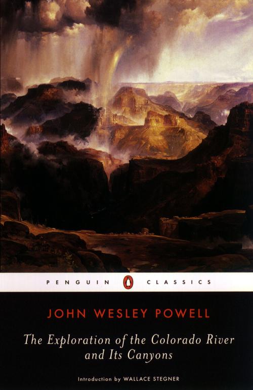 Cover of the book The Exploration of the Colorado River and Its Canyons by John Wesley Powell, Penguin Publishing Group