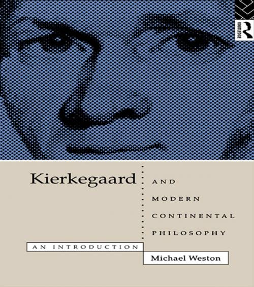 Cover of the book Kierkegaard and Modern Continental Philosophy by Michael Weston, Taylor and Francis