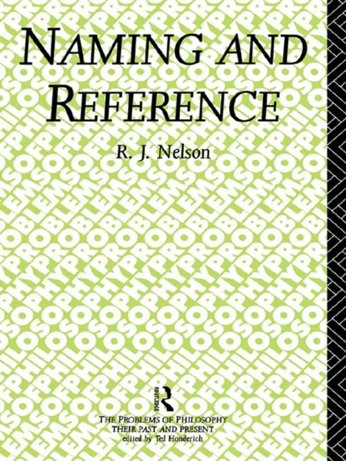 Cover of the book Naming and Reference by R.J. Nelson, Taylor and Francis