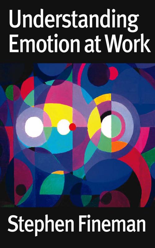 Cover of the book Understanding Emotion at Work by Stephen Fineman, SAGE Publications