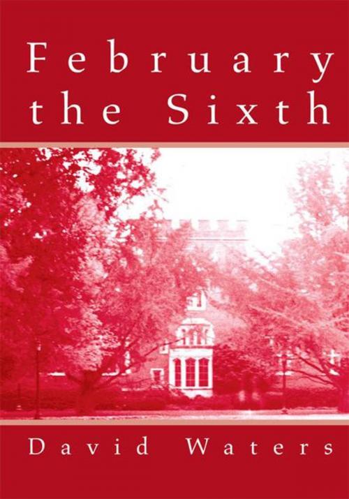Cover of the book February the Sixth by David Waters, iUniverse