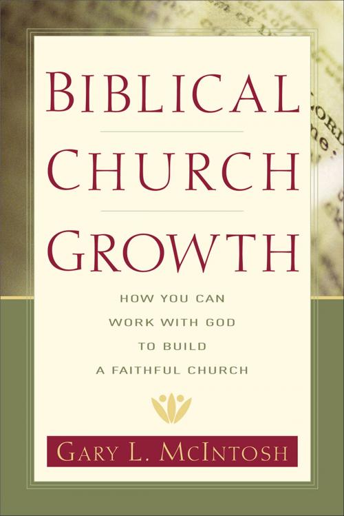 Cover of the book Biblical Church Growth by Gary L. McIntosh, Baker Publishing Group