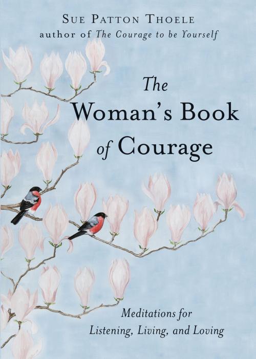 Cover of the book The Woman's Book of Courage by Thoele, Sue Patton, Red Wheel Weiser