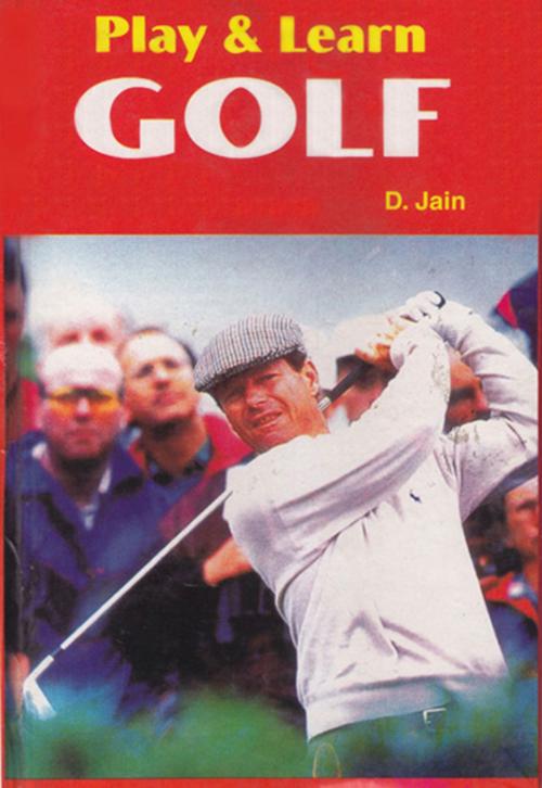 Cover of the book Play & Learn Golf by D. Jain, Khel Sahitya Kendra