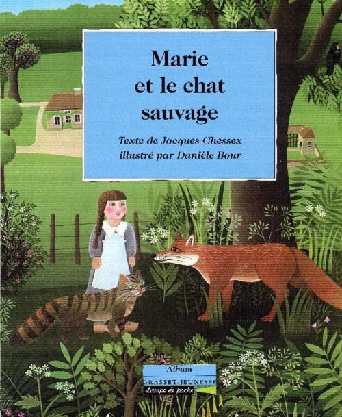 Cover of the book Marie et le chat sauvage by Jacques Chessex, Grasset