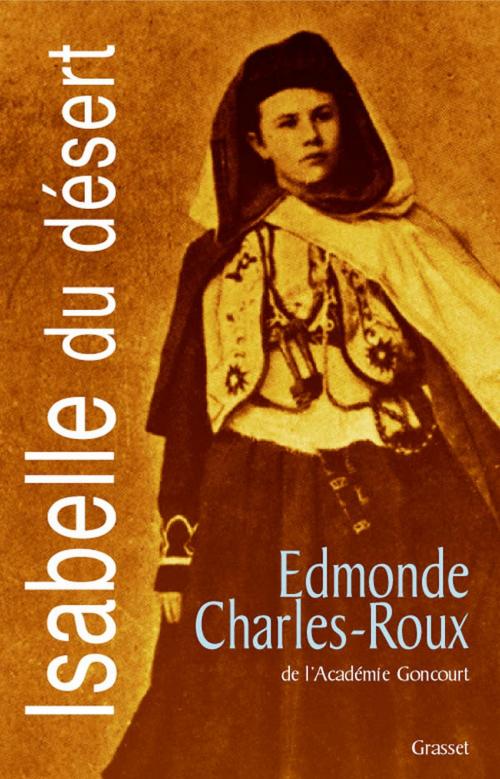 Cover of the book Isabelle du désert by Edmonde Charles-Roux, Grasset