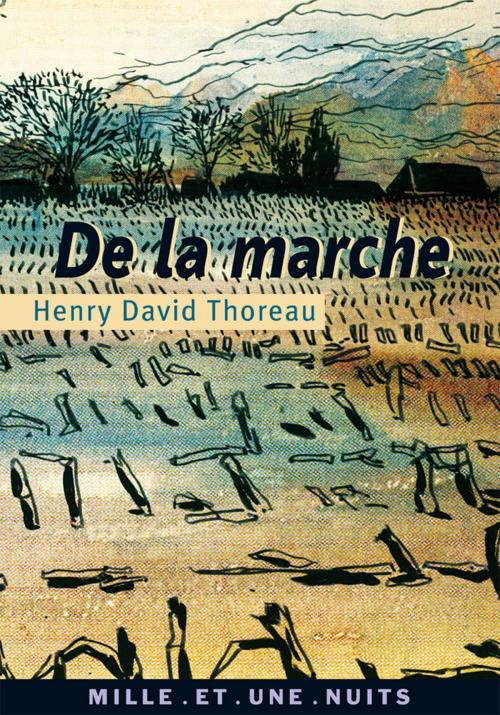 Cover of the book De la marche by Henry David Thoreau, Fayard/Mille et une nuits
