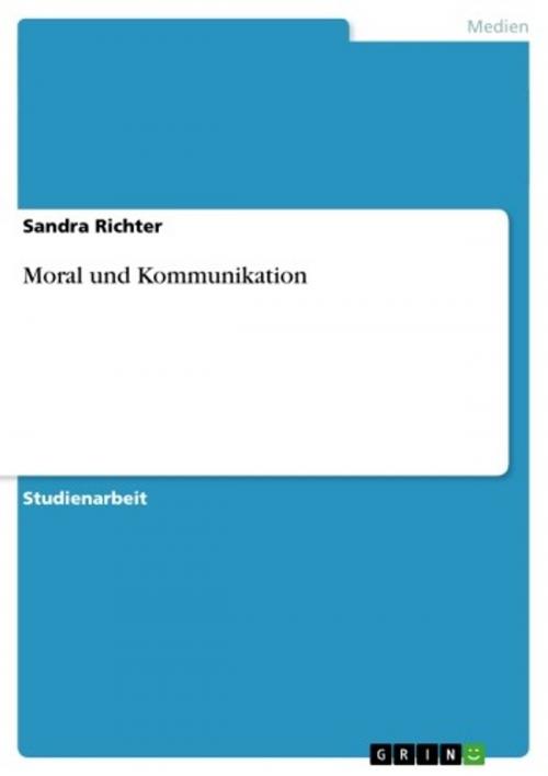 Cover of the book Moral und Kommunikation by Sandra Richter, GRIN Verlag
